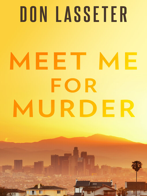 Title details for Meet Me For Murder by Don Lasseter - Available